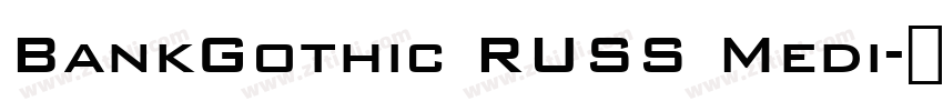 BankGothic RUSS Medi字体转换